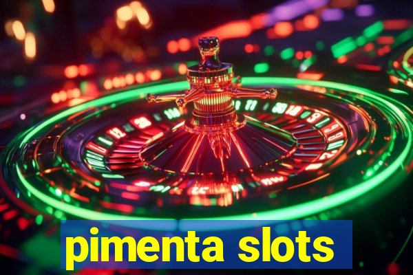 pimenta slots